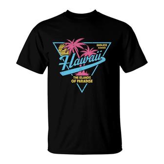Hawaii 80S 90S Retro Style Endless Summer The Island Of Paradise T-Shirt - Seseable