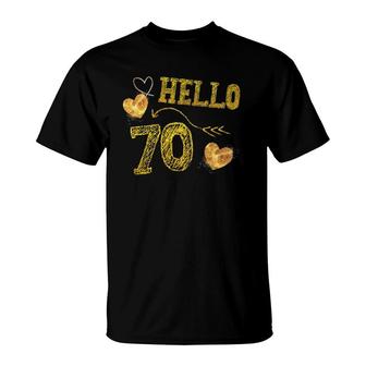 Hello 70 Birthday 70 Years Old 70Th Birthday T-Shirt - Seseable