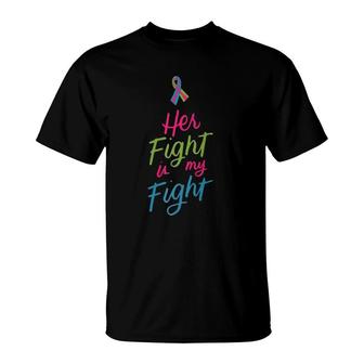 Her Fight Is My Fight Metastatic Breast Cancer Awareness T-Shirt | Mazezy