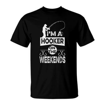 Im A Hooker On The Weekends Hooker Lover T-shirt - Thegiftio UK