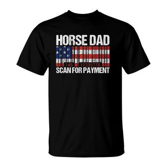 Horse Dad Scan For Payment Fathers Day T-Shirt - Seseable