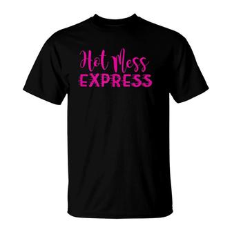 Hot Mess For Women Funny Hot Mess Express Gift T-Shirt | Mazezy