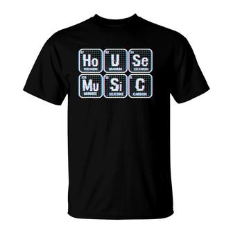 House Music Chemistry Elements Vaporwave Edm House T-Shirt | Mazezy