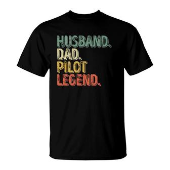 Husband Dad Pilot Legend Funny Fathers Day Gift T-Shirt - Seseable
