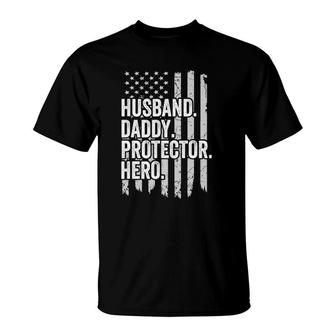 Husband Daddy Protector Hero Dad Hero American Flag T-Shirt - Seseable