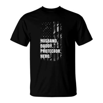 Husband Daddy Protector Hero Fathers Day American Flag Dad T-Shirt - Seseable