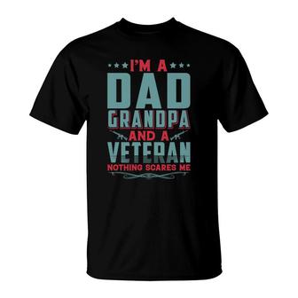 I Am A Dad Grandpa And An Experienced Veteran Nothing Scares Me T-Shirt - Seseable