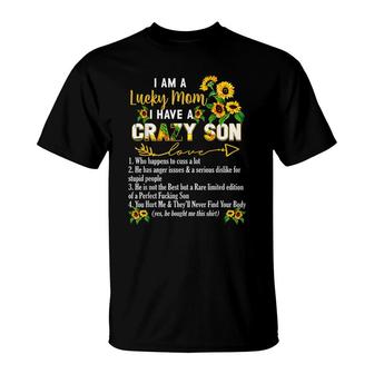 I Am A Lucky Mom I Have A Crazy Son Mothers Day T-Shirt - Seseable