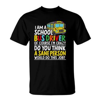 I Am A School Bus Driver Student Delivery Specialist T-Shirt - Seseable