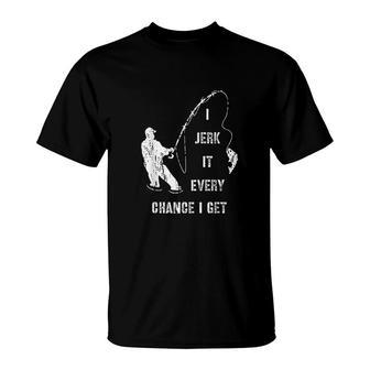 I Jek It Every Chance I Get Fun Fishing Fisherman T-Shirt - Monsterry DE