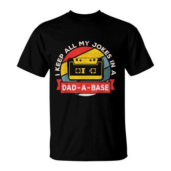 I Keep All My Jokes In A Dad-A-Base Vintage Fathers Day Dad T-Shirt - Seseable