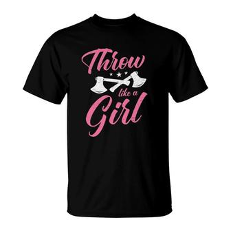 I Know I Throw Like A Girl Try To Keep Up Axe Throwing T-Shirt | Mazezy