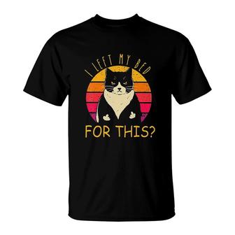 I Left My Bed For This Cute Cat Trending T-Shirt - Seseable