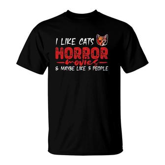 I Like Cats Horror Movies And Maybe Like 3 People Halloween T-Shirt - Seseable