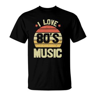 I Love 80S Music Vintage Retro 80S 90S Style Lovers T-Shirt - Seseable