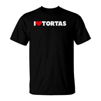 I Love Tortas Red Heart T-Shirt | Mazezy CA