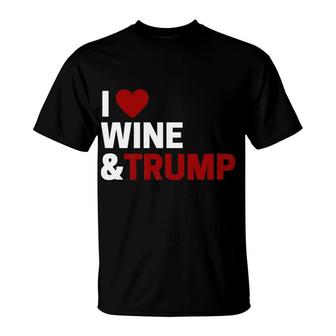 I Love Wine Trump For Pro Trump Fans Who Love Wine T-Shirt - Monsterry