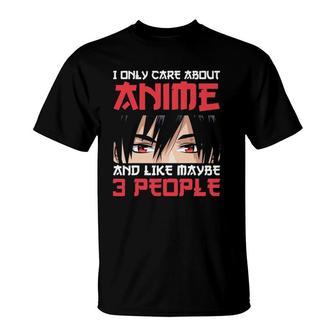 I Only Care About Anime And Maybe Like 3 People Anime Boy T-Shirt - Seseable