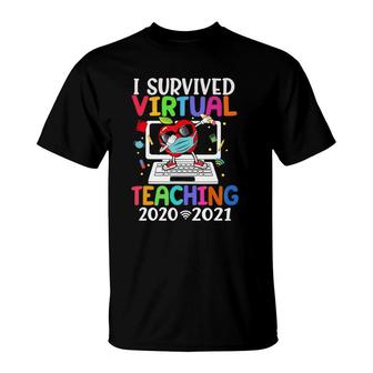 I Survived Virtual Teaching End Of Year Distance Teaching Te T-Shirt - Seseable