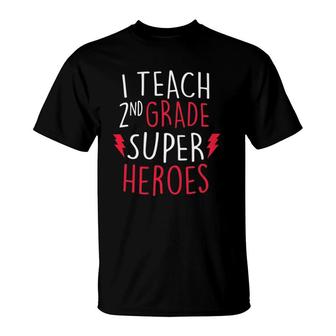 I Teach Super Heroes Cute 2Nd Grade Teacher Top T-Shirt - Seseable