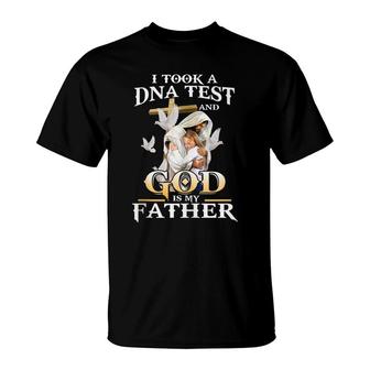 I Took Dna Test And God Is My Father Christian Fathers Day T-Shirt - Seseable