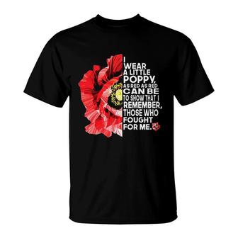 I Wear A Little Poppy As Red As Red Can Be To Show That I Remember T-Shirt - Seseable