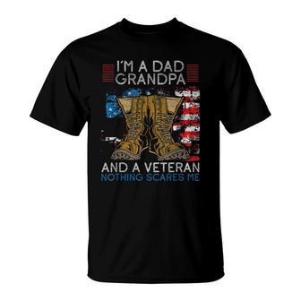 Im A Dad Grandpa And A Veteran Nothing Scares Me T-Shirt | Seseable UK