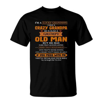 Im A Lucky Grandson I Have A Crazy Grandpa Grumpy Old Man T-Shirt - Seseable