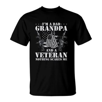 Im Dad Grandpa And A Veteran Nothing Scares Me 2022 Trend T-Shirt - Seseable