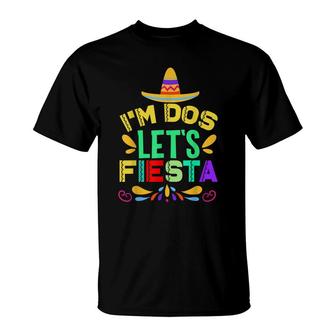 Im Dos Lets Fiesta Mexican Sombrero Birthday T-Shirt - Seseable