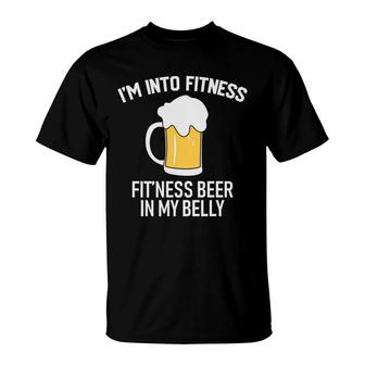 Im Into Fitness Beer In My Belly Beer Lovers Gifts T-Shirt - Seseable