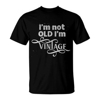 Im Not Old Im Vintage Enjoyable Gift 2022 T-Shirt - Seseable