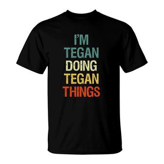 Im Tegan Doing Tegan Things Personalized First Name Gift T-Shirt - Seseable