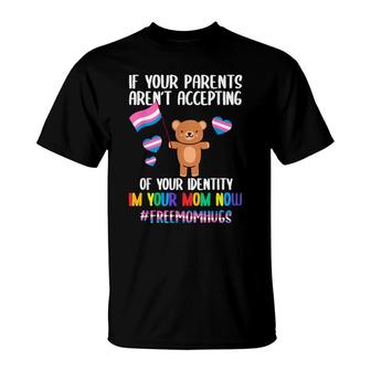 Im Your Mom Now If Your Parents Arent Accepting Lgbt Pride T-Shirt - Seseable