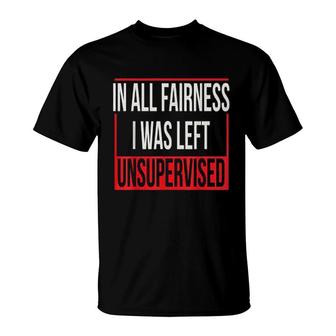In All Fairness I Was Left Unsupervised Frame T-Shirt - Seseable