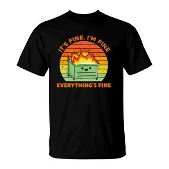 Its Fine Im Fine Everything Is Fine Retro Dumpster Fire T-Shirt | Mazezy