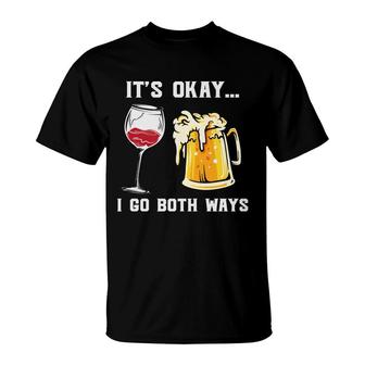 Its Okay I Go Both Way Funny Gifts For Beer Lovers T-Shirt - Seseable