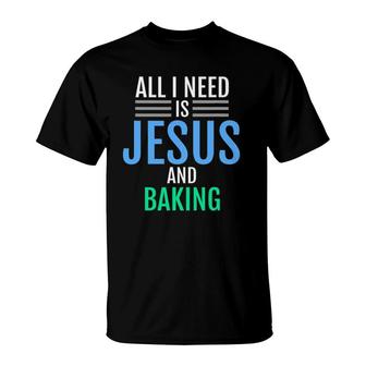 Jesus And Baking Christian Catholic Baker Tee T-Shirt | Mazezy
