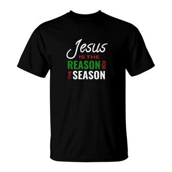 Jesus Is The Reason For The Season For Christmas T-Shirt - Monsterry AU