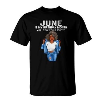 June Is My Birthday Month Yep The Whole Month T-Shirt - Seseable