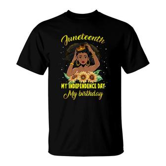 Juneteenth My Independence Day My Birthday Black Queen Girls T-Shirt - Seseable