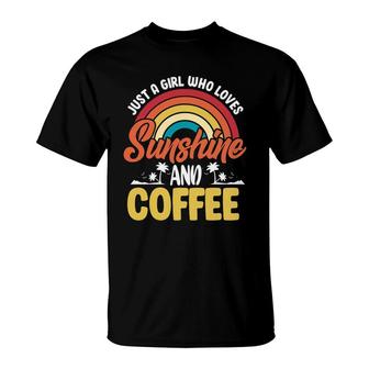 Jusst A Girl Loves Sunshine And Coffee T-Shirt - Seseable