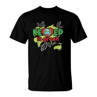 Keep It Green Environmental Protection Earth Day Climate T-Shirt | Mazezy