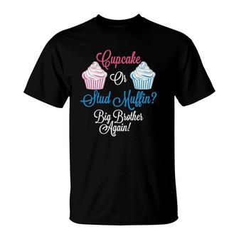 Kids Baby Gender Reveal Cupcake Or Stud Muffin Big Brother T-Shirt | Mazezy