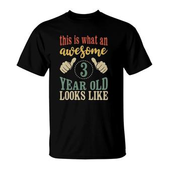 Kids This Is What An Awesome 3 Years Old Looks Like 3Th Birthday T-Shirt | Mazezy