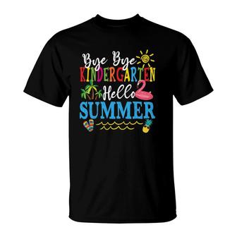 Last Day Of School Bye Bye Kindergarten Hello Summer Teacher T-Shirt - Seseable