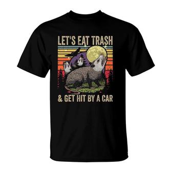 Lets Eat Trash And Get Hit By A Car Gifts Vintage Opossum T-Shirt | Mazezy