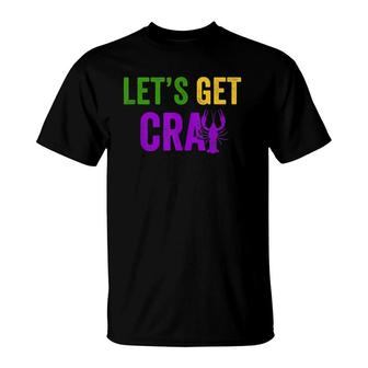 Lets Get Cray Mardi Gras Crawfish Tee Men & Women Gift T-Shirt | Mazezy