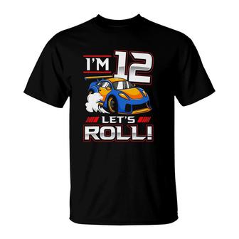 Lets Roll Race Car 12Th Birthday 12 Years Old Boy Racing T-Shirt - Seseable