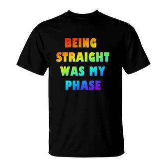Lgbtq Pride Being Straight Was My Phase T-Shirt | Mazezy AU
